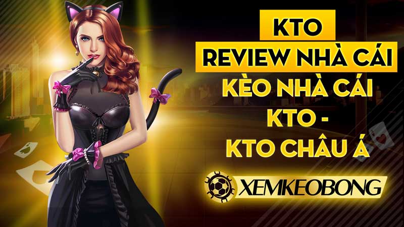 KTO | Review nhà cái | Kèo nhà cái KTO - KTO Châu Á