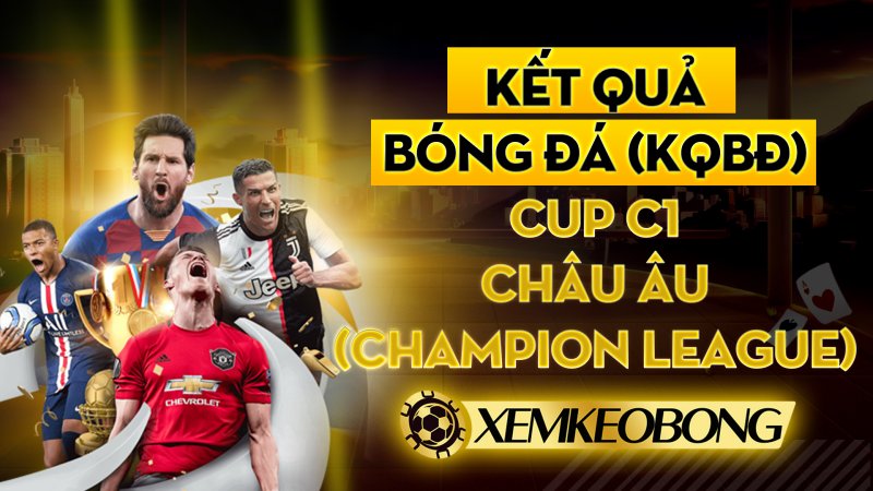 ket qua bong da kqbd cup c1 chau au champion league 2020 2021 1640313882