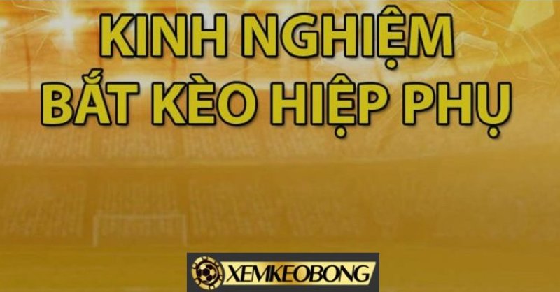 choi keo hiep phu tong hop cach dat cuoc cac keo hiep phu bong da 1646707502