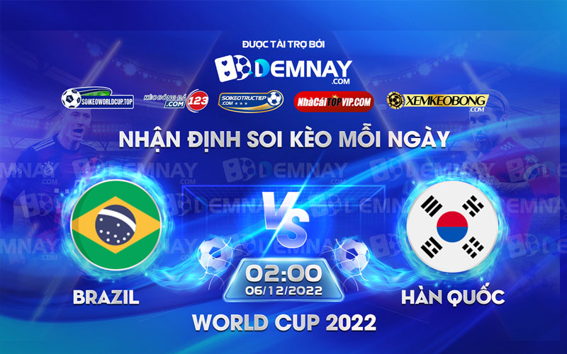 Tip soi kèo trực tiếp Brazil vs Hàn Quốc – 02h00 ngày 06122022 – World Cup 2022