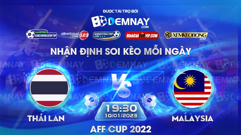 Tip soi kèo trực tiếp Thái Lan vs Malaysia – 19h30 ngày 10/01/2023 – AFF Cup 2022