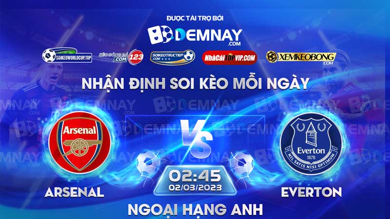 Link xem trực tiếp trận Arsenal vs Everton, lúc 02h45 ngày 02/03/2023, Ngoại Hạng Anh