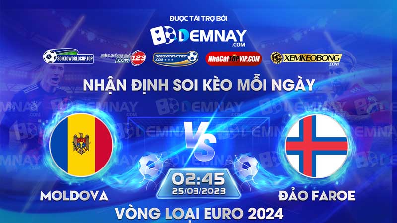 Link xem trực tiếp trận Moldova vs Đảo Faroe, lúc 02h45 ngày 24/03/2023, Vòng loại Euro 2024