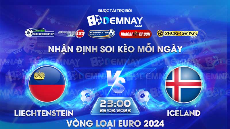 Link xem trực tiếp trận Liechtenstein vs Iceland, lúc 23h00 ngày 26/03/2023, Vòng loại Euro 2024