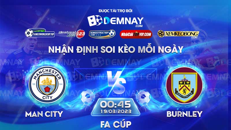 Link xem trực tiếp trận Manchester City vs Burnley, lúc 00h45 ngày 19/03/2023, FA Cúp