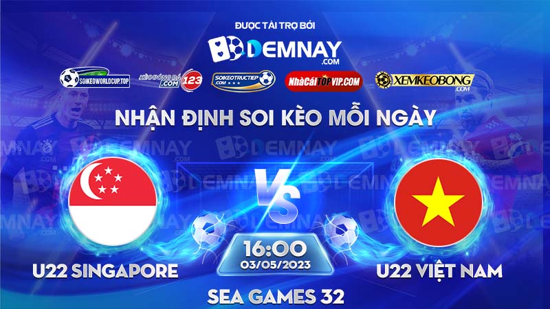 Tip soi kèo trực tiếp U22 Singapore vs U22 Việt Nam – 16h00 ngày 03/05/2023 – Sea Games 32