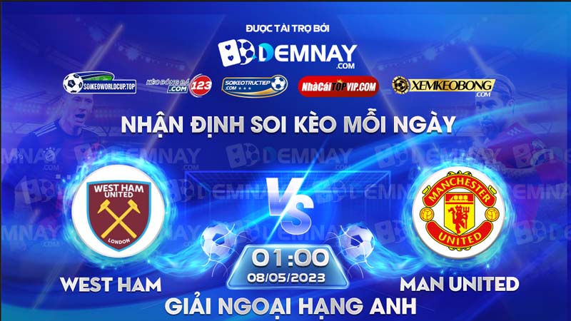 Link xem trực tiếp trận West Ham vs Man United, lúc 01h00 ngày 08/05/2023, Ngoại Hạng Anh