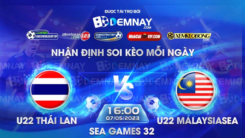 Tip soi kèo trực tiếp U22 Thái Lan vs U22 Malaysia – 16h00 ngày 06/05/2023 – Sea Games 32