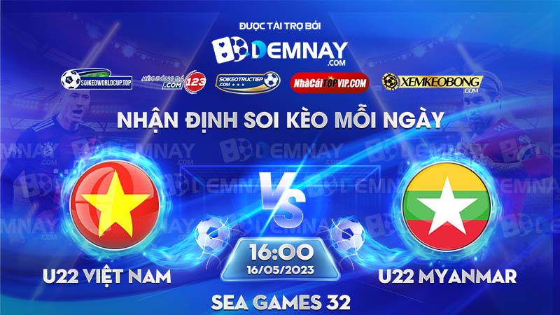 Tip soi kèo trực tiếp U22 Việt Nam vs U22 Myanmar – 16h00 ngày 16/05/2023 – Sea Games 32