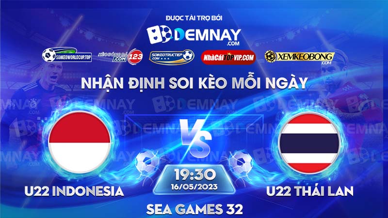Tip soi kèo trực tiếp U22 Indonesia vs U22 Thái Lan – 19h30 ngày 16/05/2023 – Sea Games 32