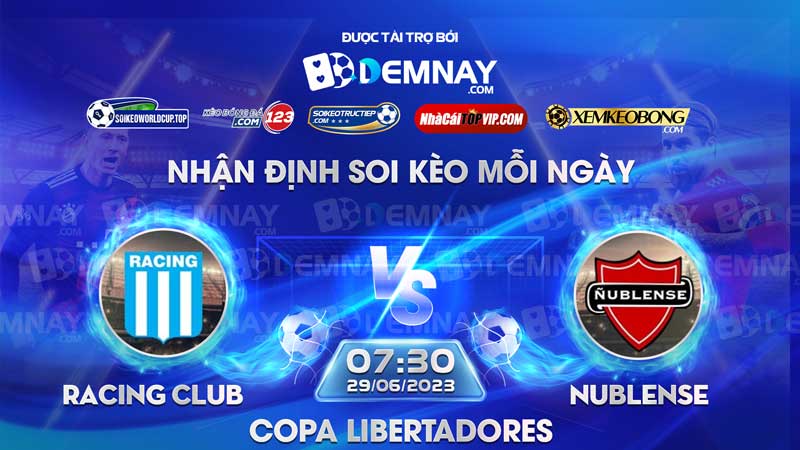 Link xem trực tiếp trận Racing Club vs Nublense, lúc 07h30 ngày 29/06/2023, Copa Libertadores