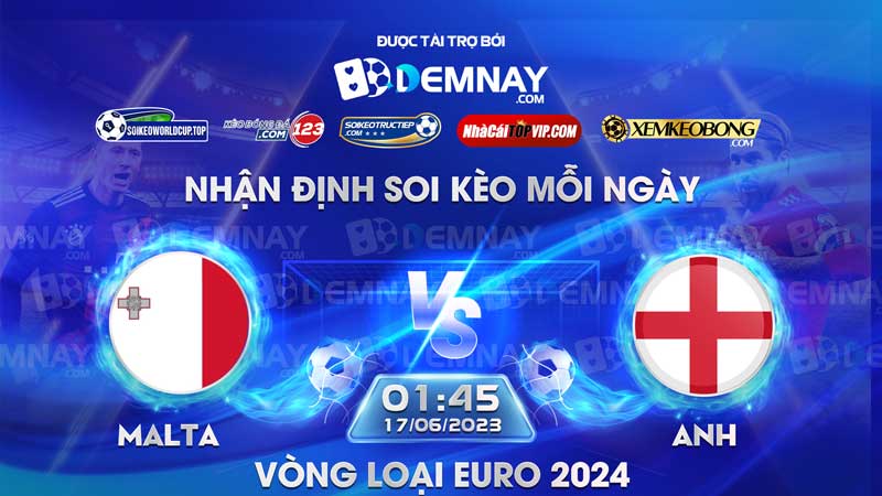 Link xem trực tiếp trận Malta vs Anh, lúc 01h45 ngày 17/06/2023, Vòng loại Euro 2024