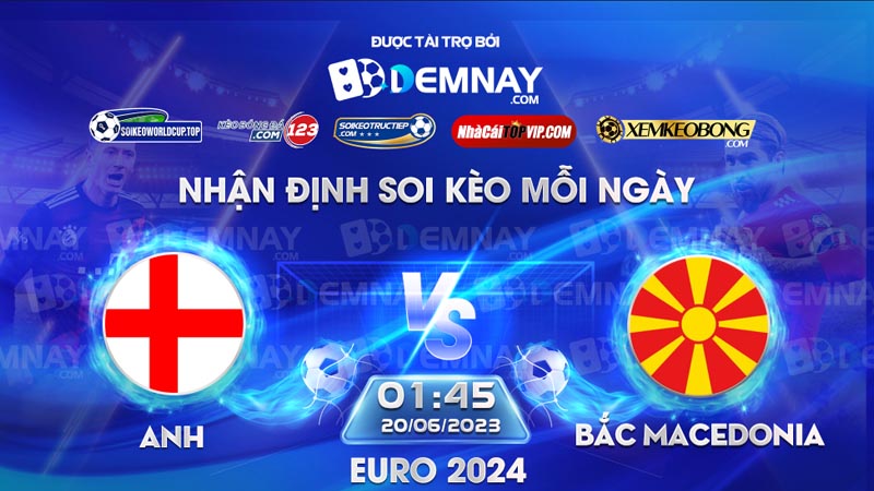 Link xem trực tiếp trận Anh vs Bắc Macedonia, lúc 01h45 ngày 20/06/2023, Vòng loại Euro 2024