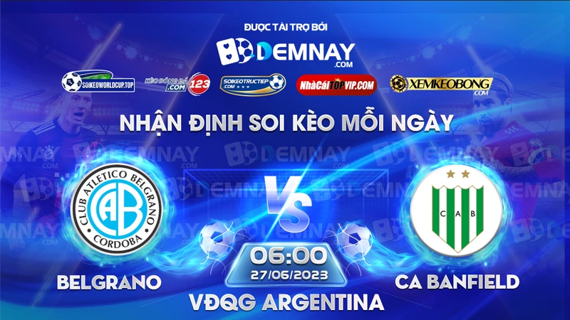 Link xem trực tiếp trận Belgrano vs CA Banfield, lúc 06h00 ngày 27/06/2023, VĐQG Argentina