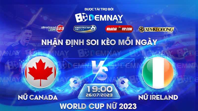 Link xem trực tiếp trận Nữ Canada vs Nữ Ireland, lúc 19h00 ngày 26/07/2023, World Cup nữ 2023