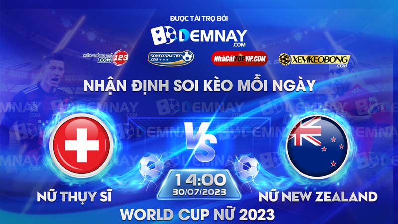 Link xem trực tiếp trận Nữ Thụy Sĩ vs Nữ New Zealand, lúc 14h00 ngày 30/07/2023, World Cup nữ 2023