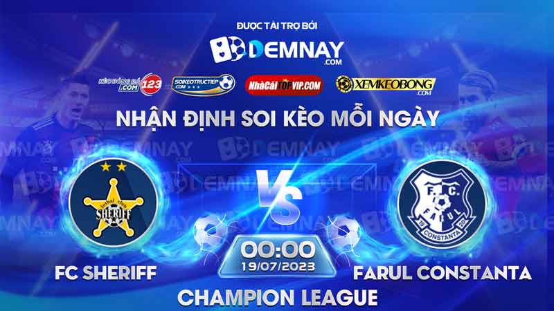 Link xem trực tiếp trận FC Sheriff vs Farul Constanta, lúc 00h00 ngày 19/07/2023, Champion League
