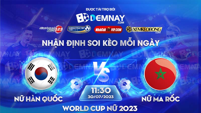 Link xem trực tiếp trận Nữ Hàn Quốc vs Nữ Ma Rốc, lúc 11h30 ngày 30/07/2023, World Cup nữ 2023
