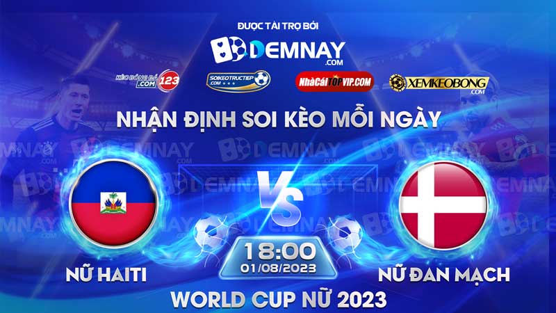 Link xem trực tiếp trận Nữ Haiti vs Nữ Đan Mạch, lúc 18h00 ngày 01/08/2023, World Cup nữ 2023