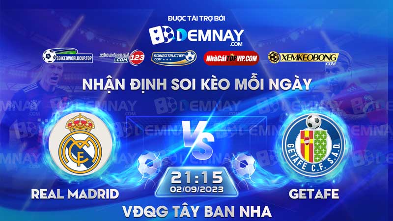 Link xem trực tiếp trận Real Madrid vs Getafe, lúc 21h15 ngày 02/09/2023, VĐQG Tây Ban Nha