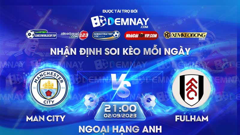 Link xem trực tiếp trận Man City vs Fulham, lúc 21h00 ngày 02/09/2023, Ngoại Hạng Anh