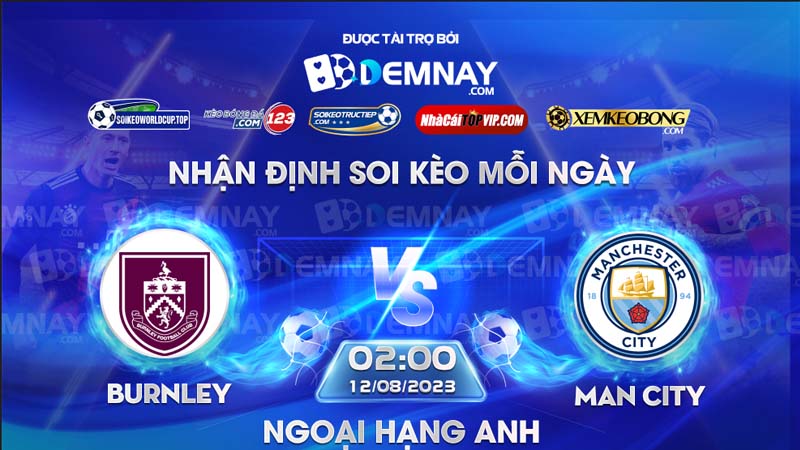 Link xem trực tiếp trận Burnley vs Man City, lúc 02h00 ngày 12/08/2023, Ngoại Hạng Anh