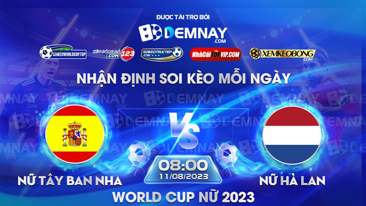 Link xem trực tiếp trận Nữ Tây Ban Nha vs Nữ Hà Lan, lúc 08h00 ngày 11/08/2023, World Cup nữ 2023