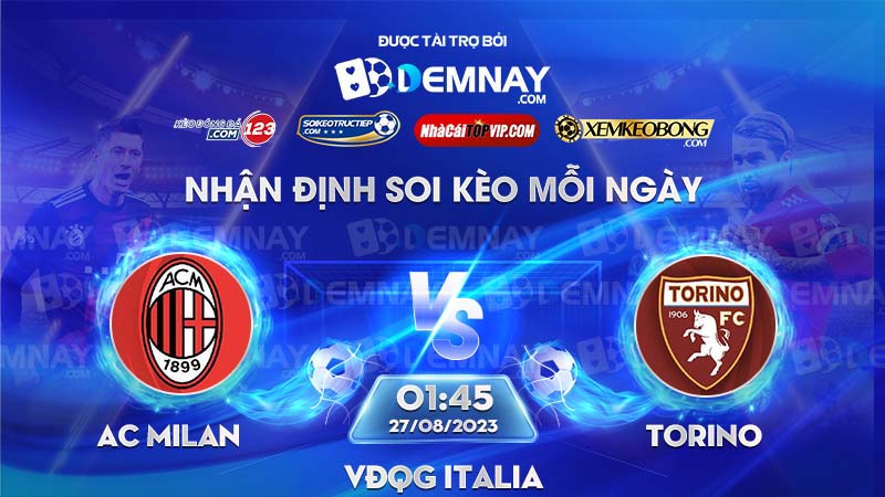Link xem trực tiếp trận AC Milan vs Torino, lúc 01h45 ngày 27/08/2023, VĐQG Italia