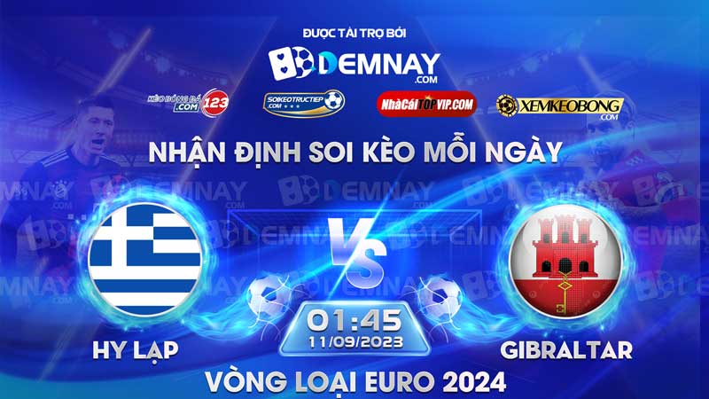Link xem trực tiếp trận Hy Lạp vs Gibraltar, lúc 01h45 ngày 11/09/2023, Vòng loại Euro 2024