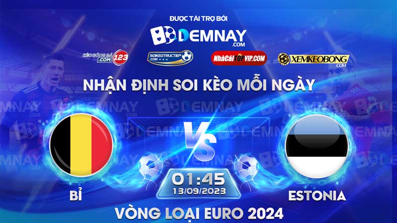 Link xem trực tiếp trận Bỉ vs Estonia, lúc 01h45 ngày 13/09/2023, Vòng loại Euro 2024
