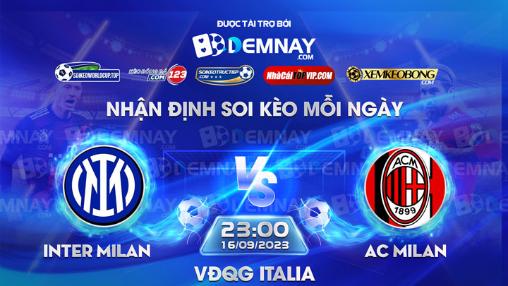 Link xem trực tiếp trận Inter Milan vs AC Milan, lúc 23h00 ngày 16/09/2023, VĐQG Italia