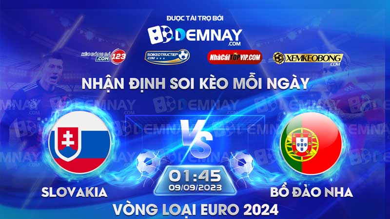 Link xem trực tiếp trận Slovakia vs Bồ Đào Nha, lúc 01h45 ngày 09/09/2023, Vòng loại Euro 2024