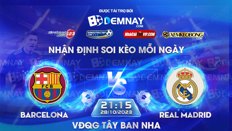 Link xem trực tiếp trận Barcelona vs Real Madrid, lúc 21h15 ngày 28/10/2023, VĐQG Tây Ban Nha