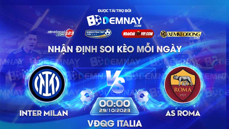 Link xem trực tiếp trận Inter Milan vs AS Roma, lúc 00h00 ngày 30/10/2023, VĐQG Italia