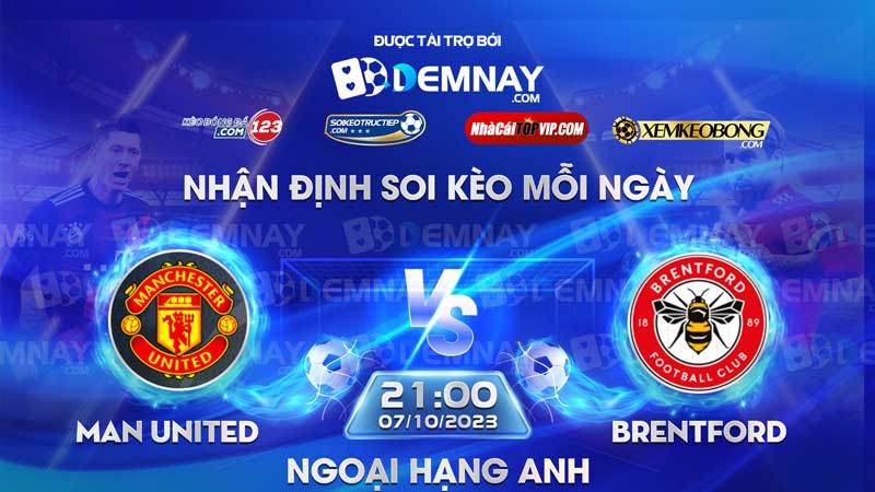Link xem trực tiếp trận Man United vs Brentford, lúc 21h00 ngày 07/10/2023, Ngoại Hạng Anh