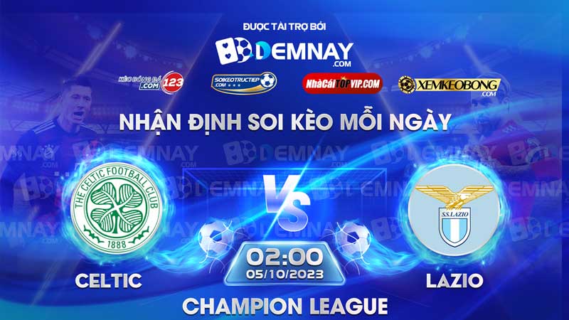 Link xem trực tiếp trận Celtic vs Lazio, lúc 02h00 ngày 05/10/2023, Champion League
