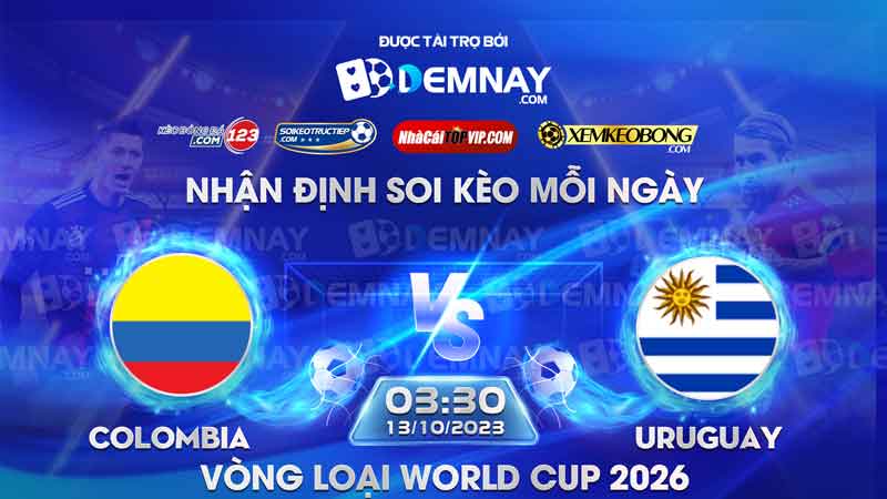Link xem trực tiếp trận Colombia vs Uruguay, lúc 03h30 ngày 13/10/2023, Vòng loại World Cup 2026