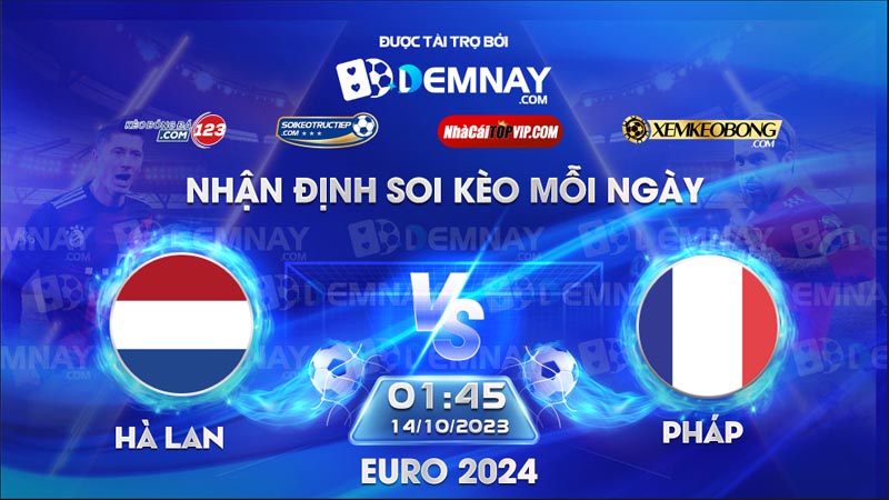 Link xem trực tiếp trận Hà Lan vs Pháp, lúc 01h45 ngày 14/10/2023, Vòng loại Euro 2024