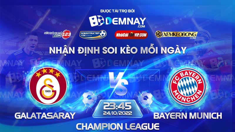 Link xem trực tiếp trận Galatasaray vs Bayern Munich, lúc 23h45 ngày 24/10/2023, Champion League