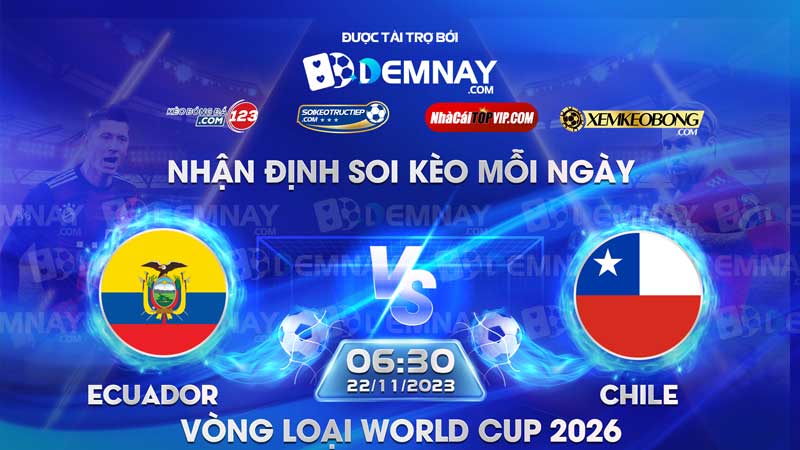 Link xem trực tiếp trận Ecuador vs Chile, lúc 06h30 ngày 22/11/2023, Vòng loại World Cup 2026