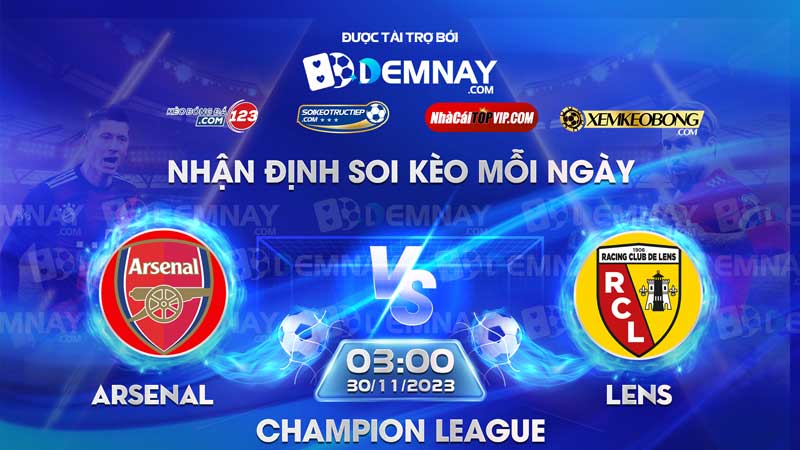 Link xem trực tiếp trận Arsenal vs Lens, lúc 03h00 ngày 30/11/2023, Champion League