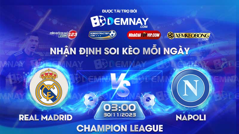 Link xem trực tiếp trận Real Madrid vs Napoli, lúc 03h00 ngày 30/11/2023, Champion League
