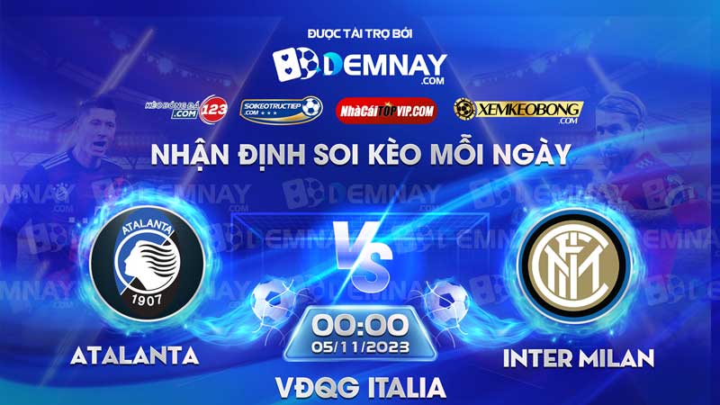 Link xem trực tiếp trận Atalanta vs Inter Milan, lúc 00h00 ngày 05/11/2023, VĐQG Italia