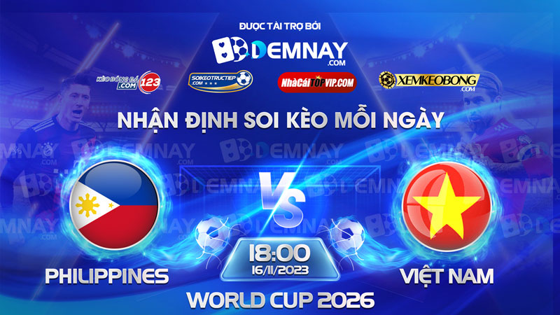 Link xem trực tiếp trận Philippines vs Việt Nam, lúc 17h00 ngày 16/11/2023, Vòng loại World Cup 2026