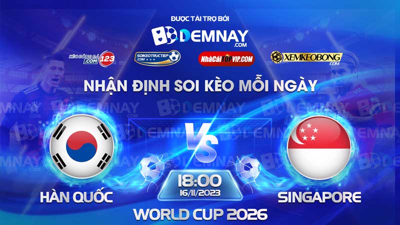 Link xem trực tiếp trận Hàn Quốc vs Singapore, lúc 18h00 ngày 16/11/2023, Vòng loại World Cup 2026