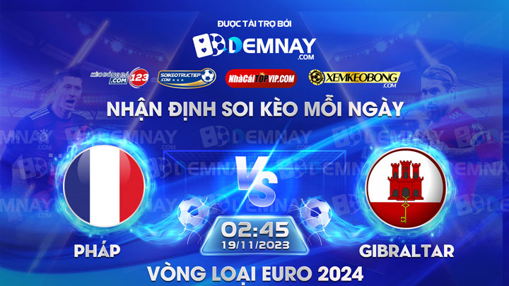 Link xem trực tiếp trận Pháp vs Gibraltar, lúc 02h45 ngày 19/11/2023, Vòng loại Euro 2024