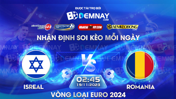 Link xem trực tiếp trận Israel vs Romania, lúc 02h45 ngày 19/11/2023, Vòng loại Euro 2024
