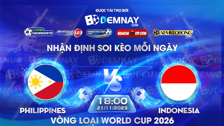 Link xem trực tiếp trận Philippines vs Indonesia, lúc 18h00 ngày 21/11/2023, Vòng loại World Cup 2026