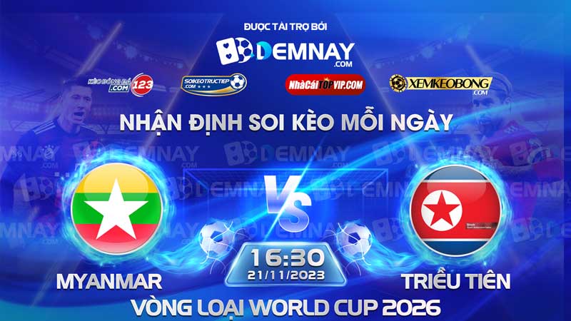Link xem trực tiếp trận Myanmar vs Triều Tiên, lúc 16h30 ngày 21/11/2023, Vòng loại World Cup 2026