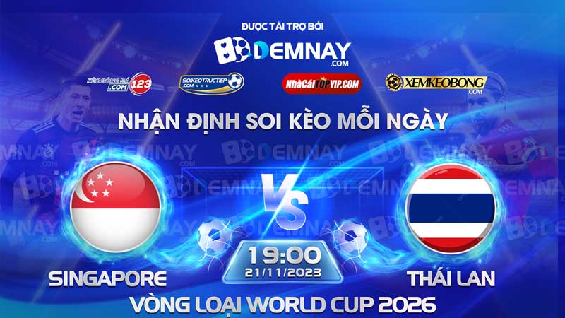 Link xem trực tiếp trận Singapore vs Thái Lan, lúc 19h00 ngày 21/11/2023, Vòng loại World Cup 2026